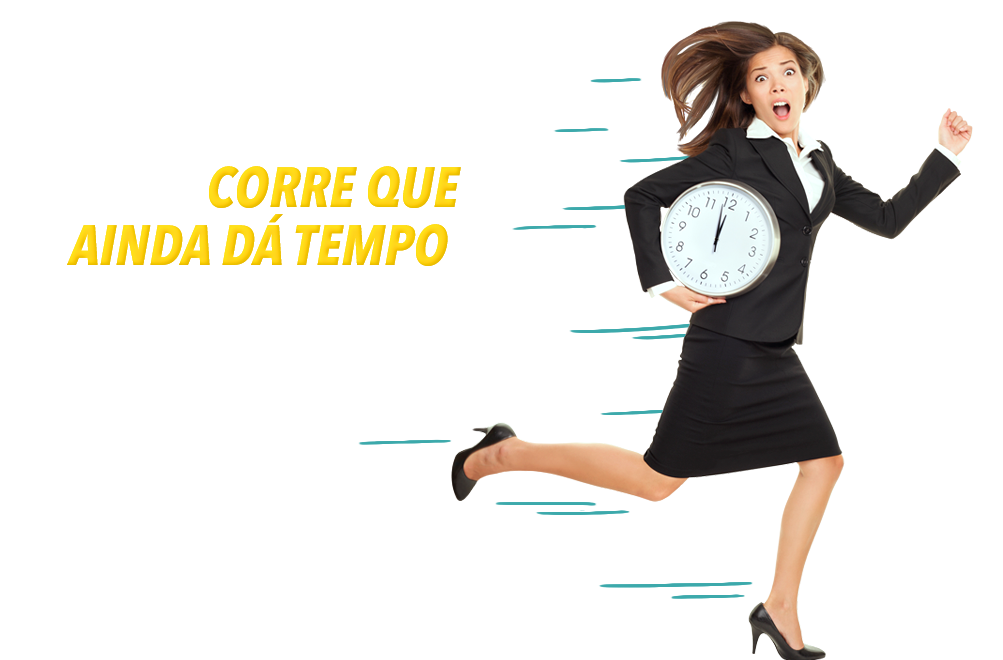 Corra que ainda dá tempo