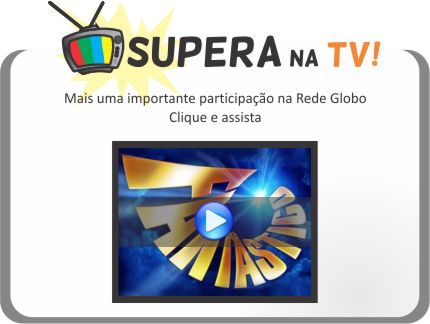 Supera na mídia: Fantástico Supera na Mídia: Fantástico