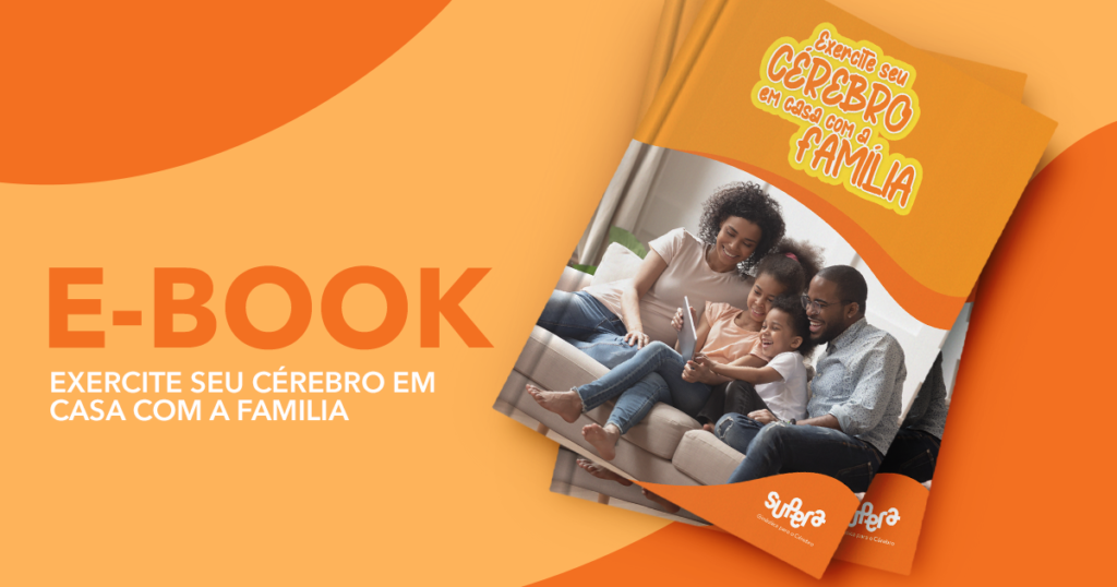 Supera lança e-book “Exercite seu cérebro em casa com a família” - Supera - Estimulação Cognitiva